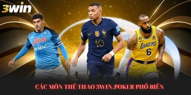 Các môn thể thao 3WIN.POKER phổ biến