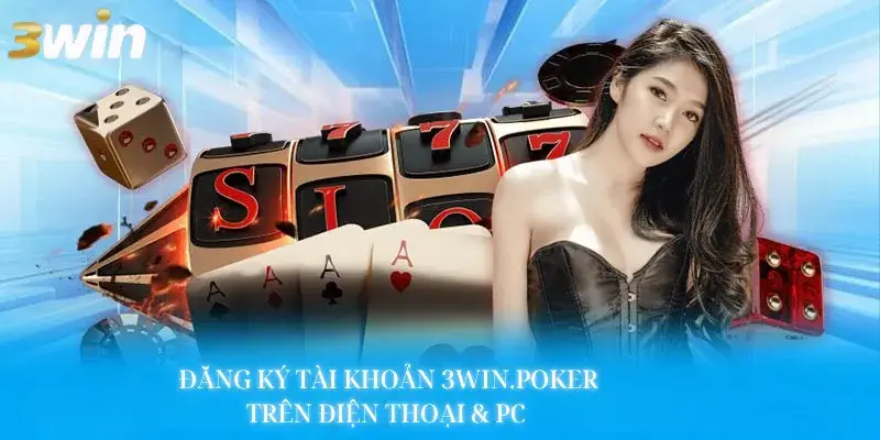 Đăng ký 3Win.poker trên điện thoại & pc