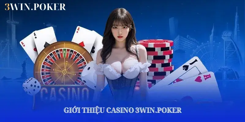 Giới thiệu Casino 3WIN.POKER