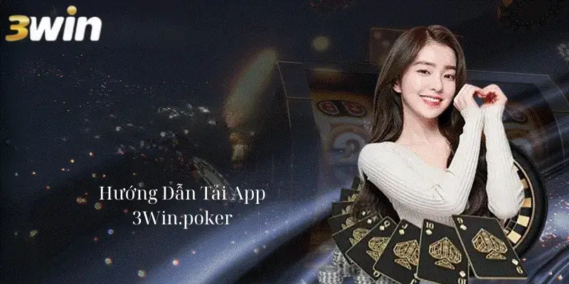 Hướng dẫn tải app 3Win.poker