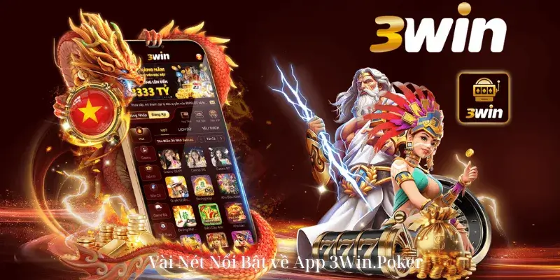Vài nét nổi bật về app 3Win.poker